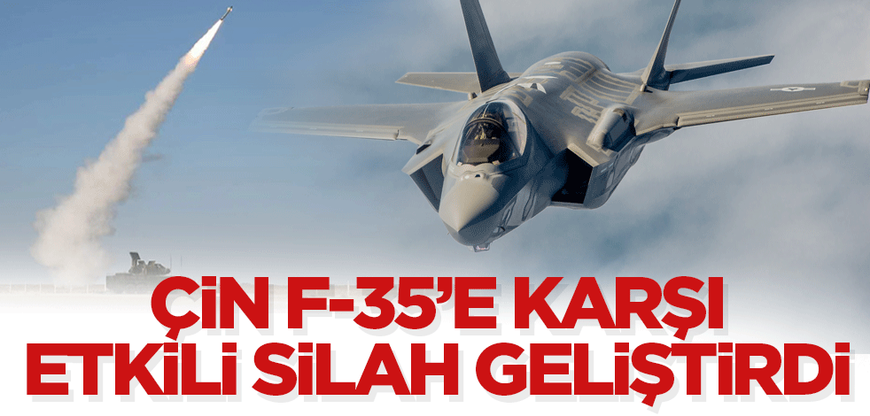 Çin F-35’e karşı etkili silah geliştirdi