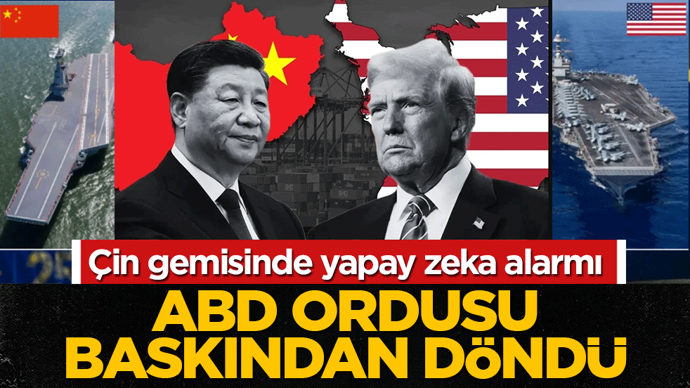 Çin gemisinde yapay zeka alarmı! ABD ordusu baskından döndü