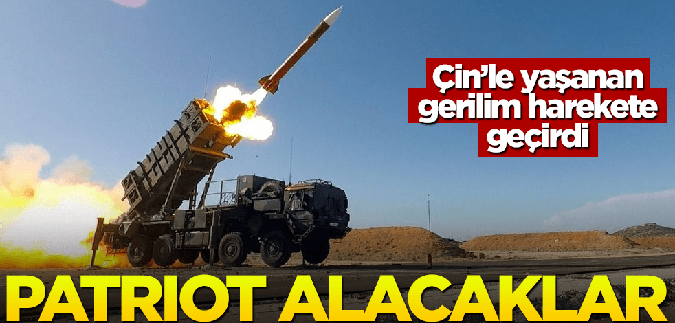 Çin ile gerilim artınca harekete geçtiler! Asya ülkesinden Patriot kararı