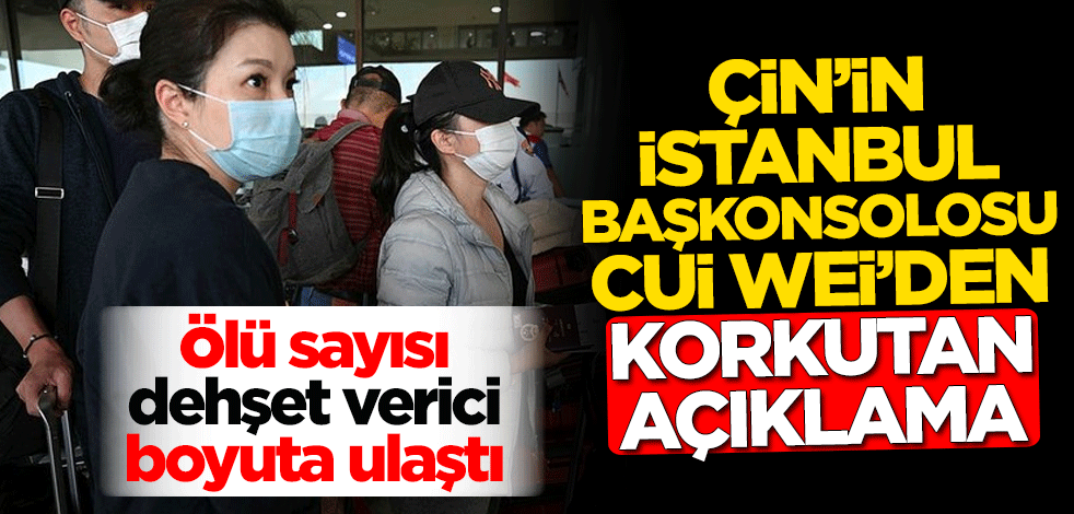 Çin İstanbul Başkonsolosu'ndan korkutan açıklama