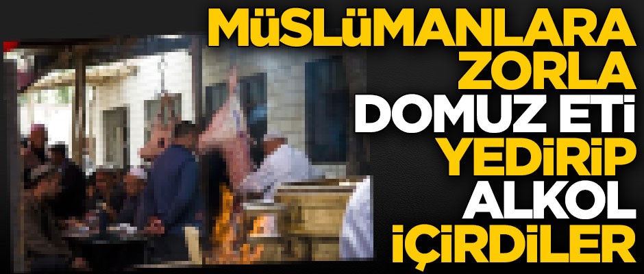 Çin, Müslümanlara zorla domuz eti yedirip alkol içiriyor!