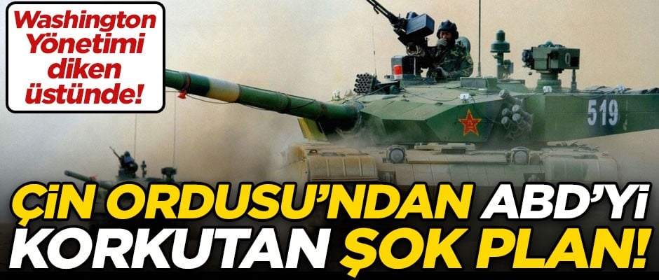 Çin Ordusu'ndan ABD'yi korkutan şok plan! Washington Yönetimi diken üstünde
