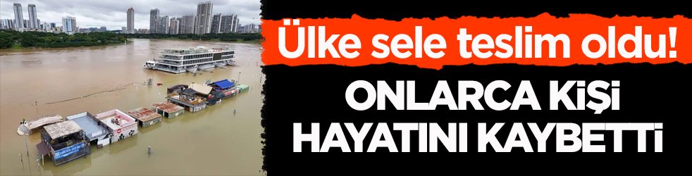 Çin sele teslim! Onlarca kişi hayatını kaybetti 
