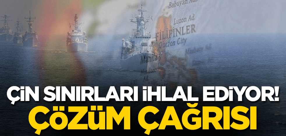 Çin sınırları ihlal ediyor! Çözüm çağrısı