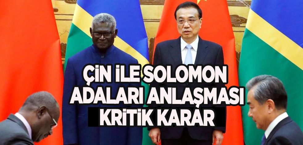 Çin Solomon Adaları ile yapılan dev anlaşmayı savundu! Ülke resmi kararı aldı! Stratejik ortaklık belli oldu