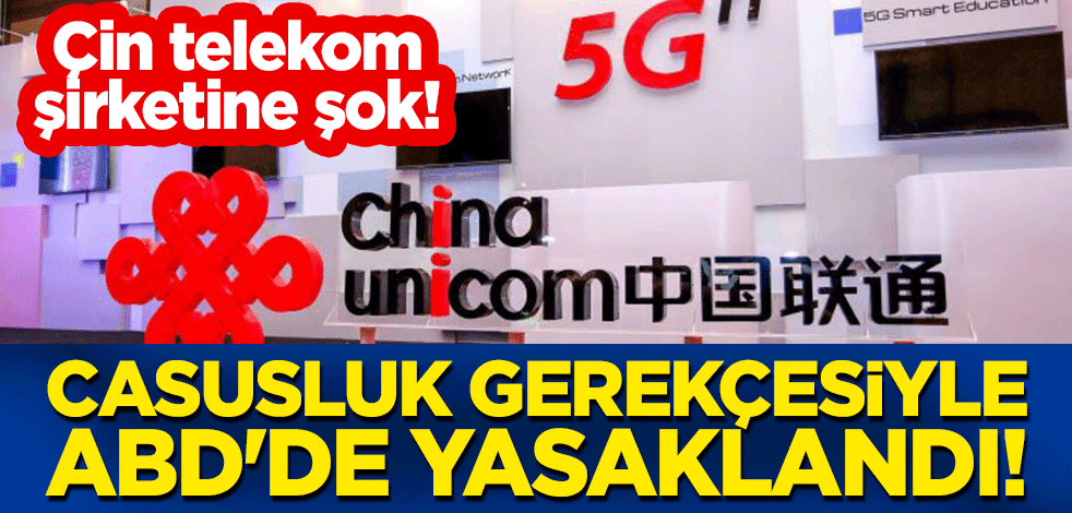 Çin telekom şirketi, 'casusluk' gerekçesiyle ABD'de yasaklandı!