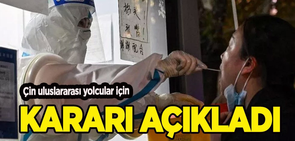 Çin ülkeye girişlerde karantinayı kaldırıyor! Uluslararası yolcularla ilgili adımı dünyaya duyurdular!