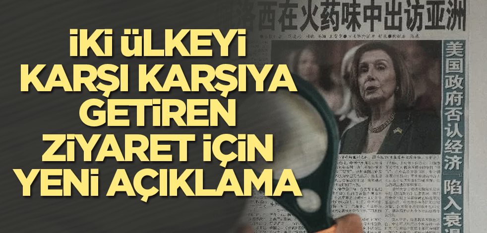 Çin ve ABD'yi karşı karşıya getiren ziyarete ilişkin yeni açıklama