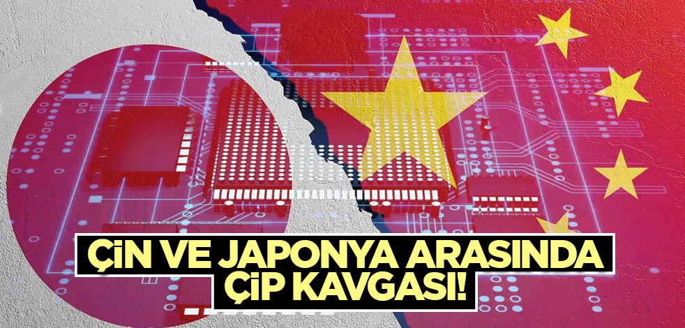 Çin ve Japonya arasında çip kavgası!
