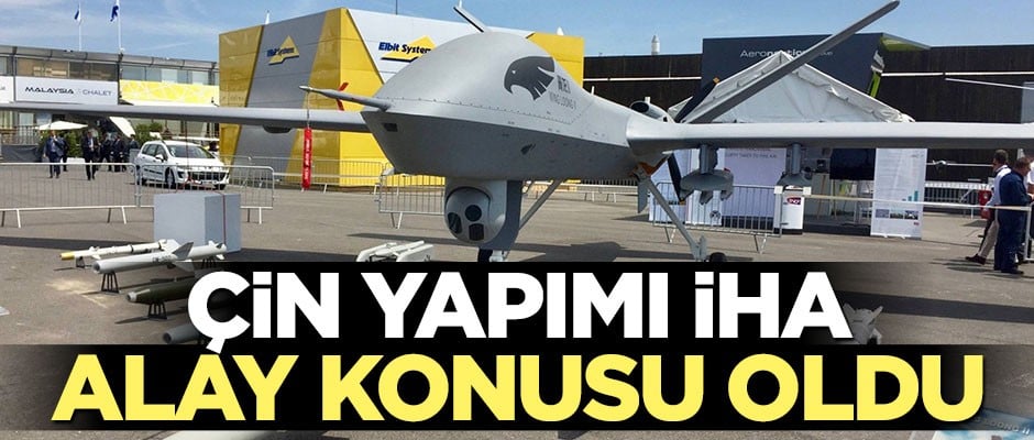 Çin yapımı İHA alay konusu oldu