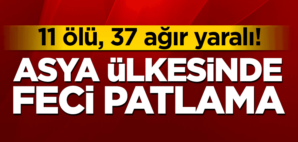 Çin’de büyük patlama: 11 ölü