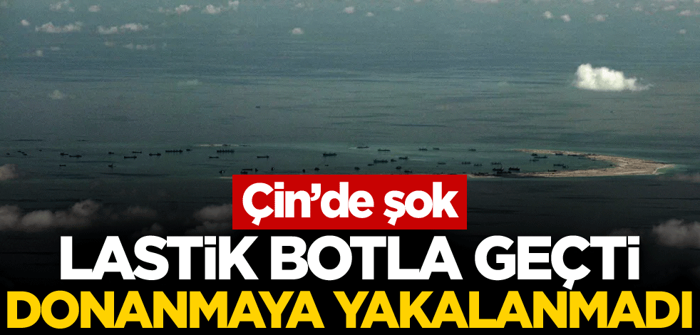 Çin'de şok! Lastik botla geçti, donanmaya yakalanmadı