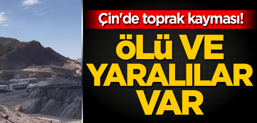 Çin'de toprak kayması! Ölü ve yaralılar var