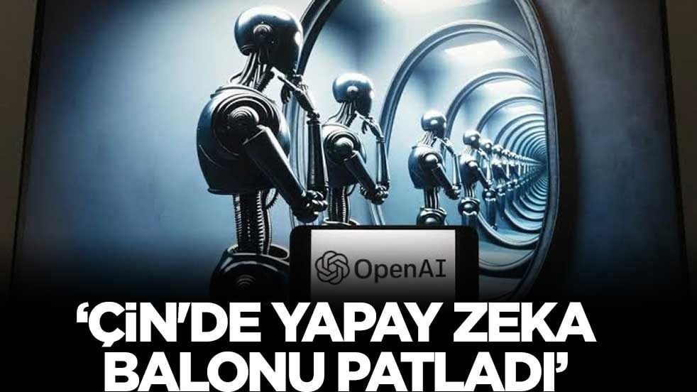 "Çin'de yapay zeka balonu patladı"
