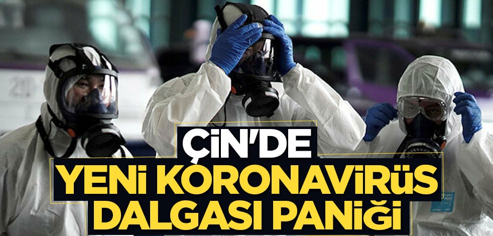 Çin'de yeni koronavirüs dalgası paniği