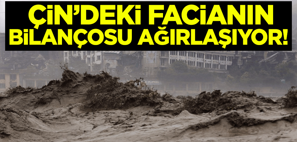 Çin'deki facianın bilançosu ağırlaşıyor! Ölenlerin sayısı 300'ü aştı