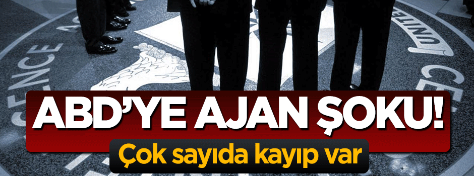 Çin'den ABD'ye ajan şoku! 20 CIA elemanı kayıp