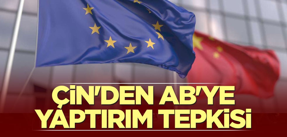 Çin'den AB'ye yaptırım tepkisi