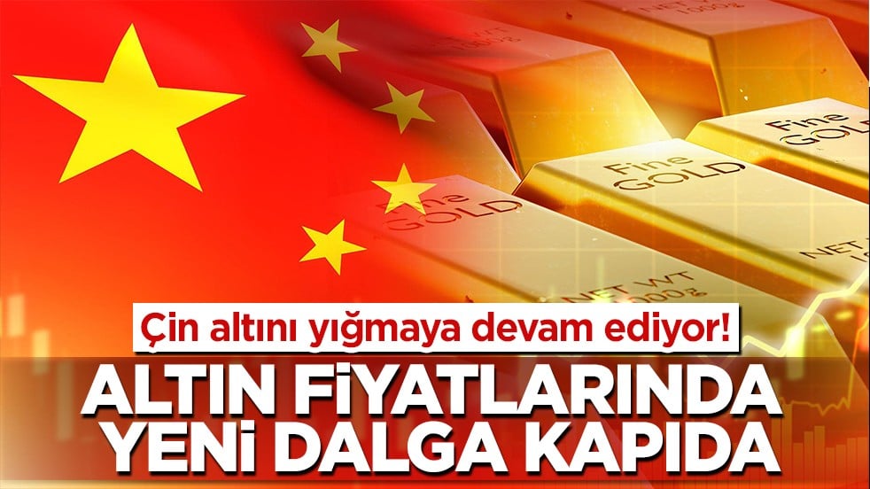 Çin'den dikkat çeken altın hamlesi: Rezervler 13. ay üst üste artırıldı