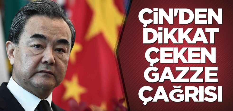 Çin'den dikkat çeken Gazze çağrısı