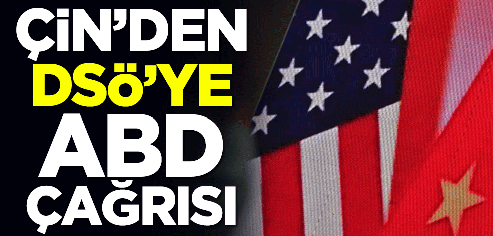 Çin'den DSÖ'ye denetleme çağrısı