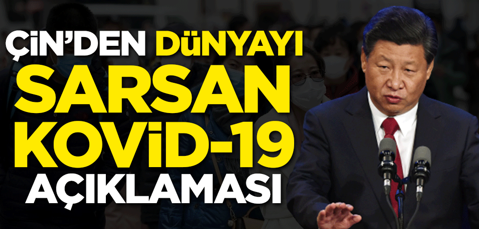 Çin'den dünyayı sarsan koronavirüs açıklaması
