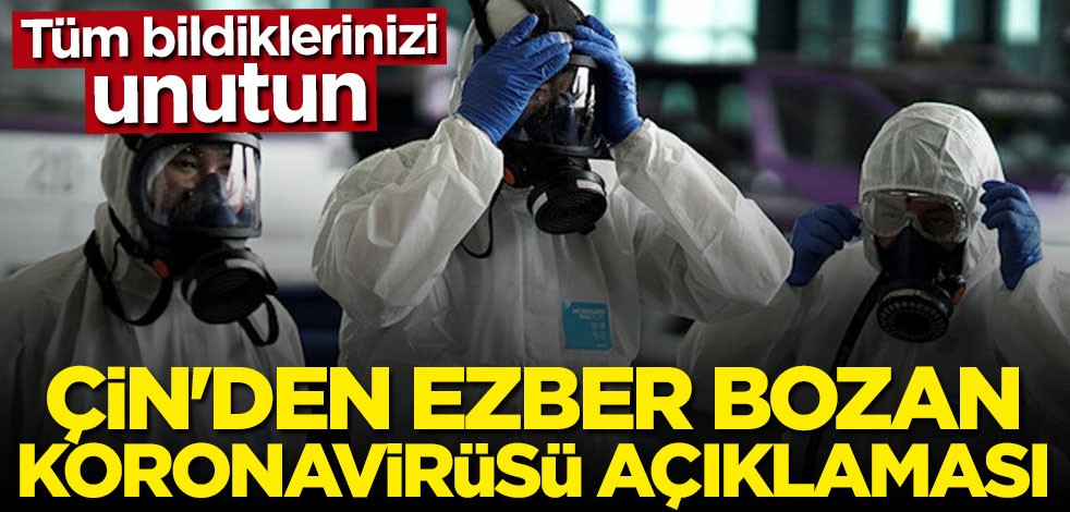 Çin'den ezber bozan koronavirüsü açıklaması!