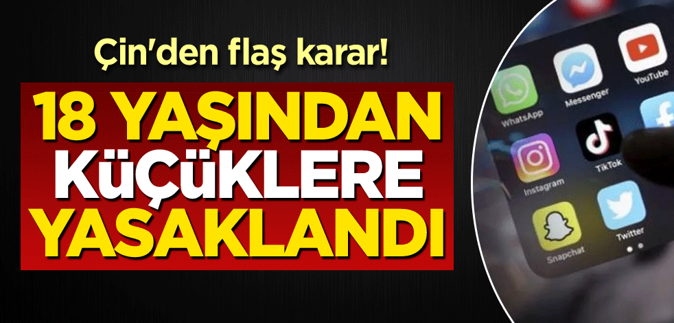 Çin'den flaş karar! 18 yaş altına yasaklandı