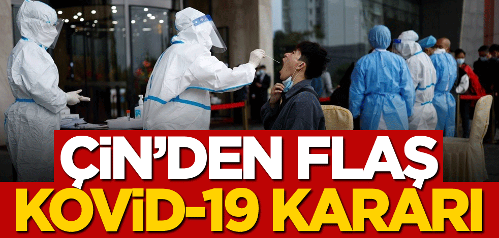 Çin'den flaş Kovid-19 kararı