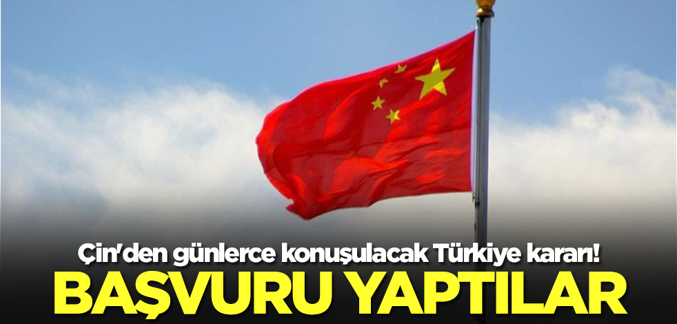 Çin'den günlerce konuşulacak Türkiye kararı! Başvuru yaptılar