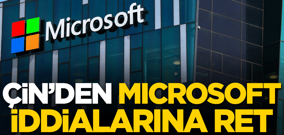 Çin'den Microsoft iddialarına ret