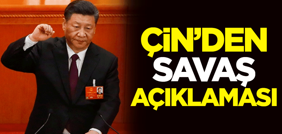 Çin'den savaş açıklaması