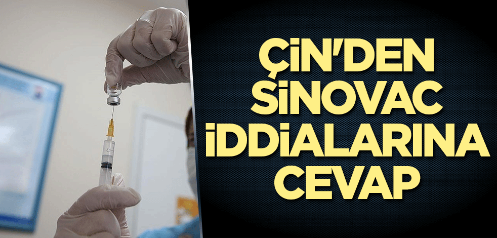 Çin'den Sinovac iddialarına cevap
