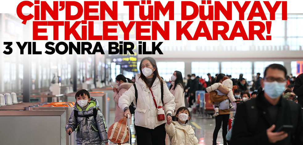 Çin'den tüm dünyayı etkileyen karar! 3 yıl sonra bir ilk