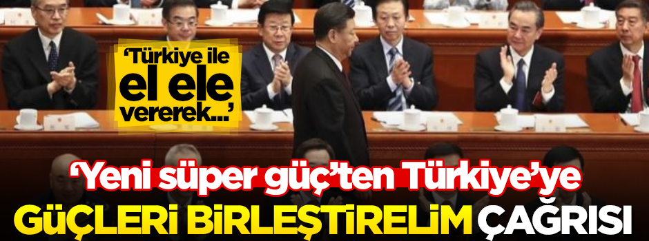 Çin'den Türkiye'ye 'güçleri birleştirelim' çağrısı! "Türkiye ile el ele vererek..."
