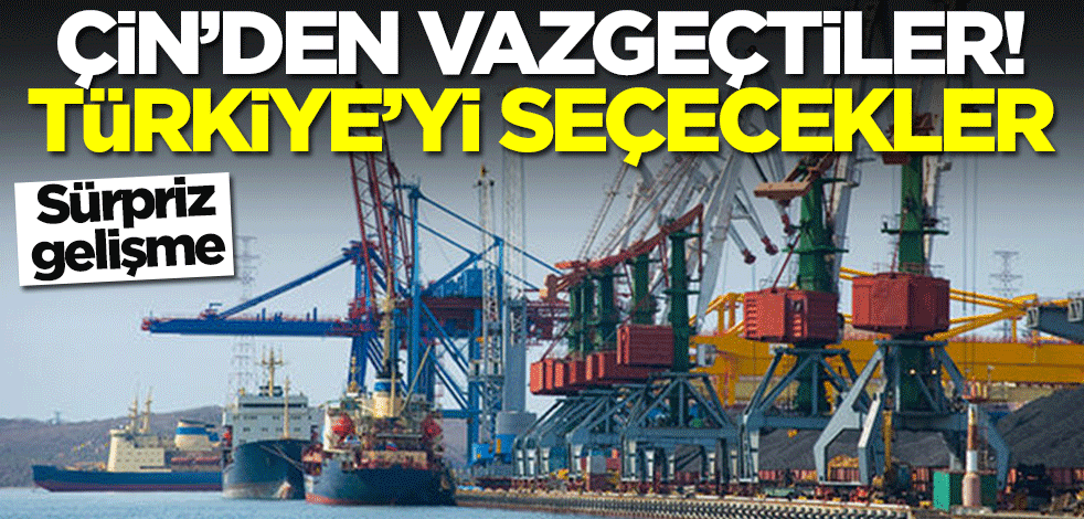 Çin'den vazgeçip Türkiye'yi seçtiler! Sürpriz gelişme
