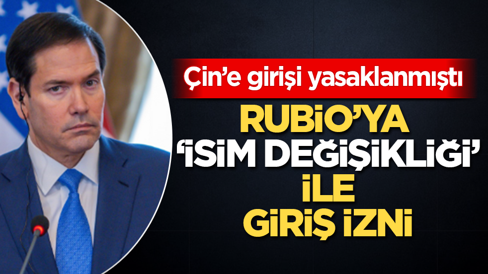 Çin’e girişi yasaklanmıştı! Rubio’ya ‘isim oyunu’ ile giriş izni