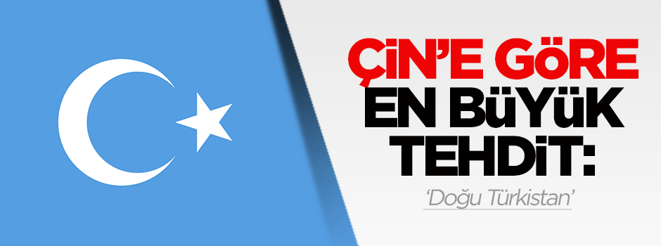 Çin'e göre en büyük tehdit: 'Doğu Türkistan'
