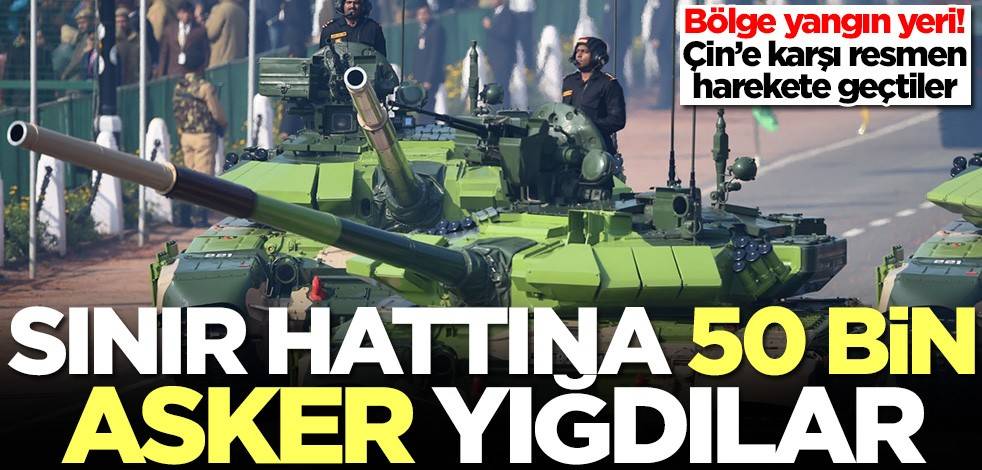 Çin'e karşı harekete geçtiler! Bölgeye 50 bin asker yığdılar
