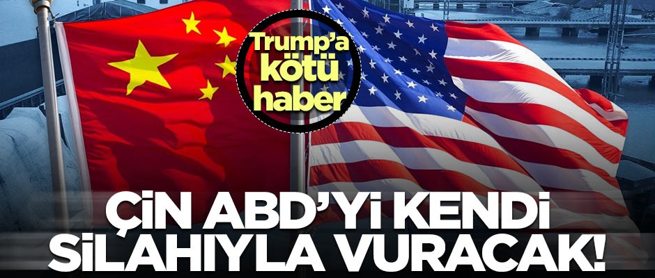 Çin, ABD'yi kendi silahıyla vuracak