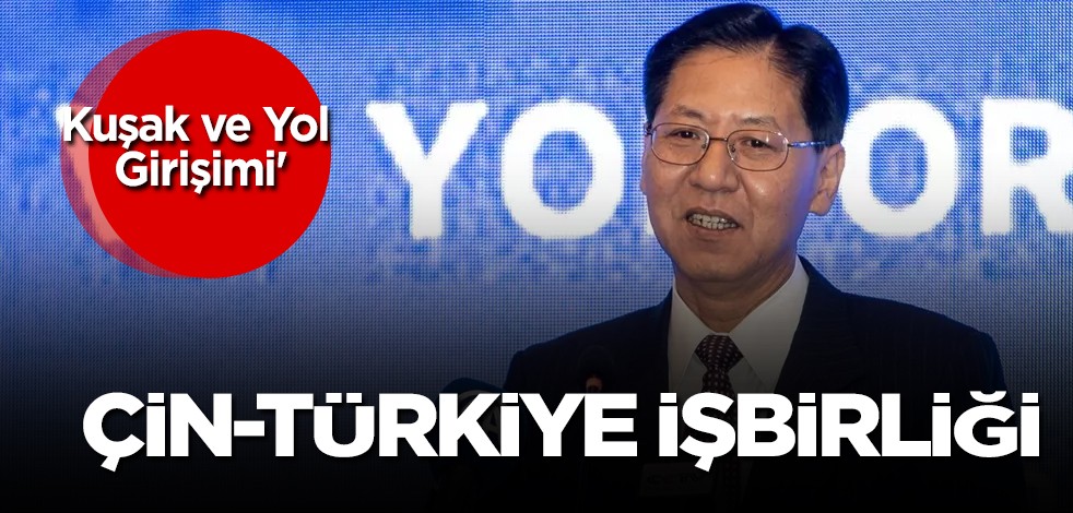 Çin'in Ankara Büyükelçisi Liu'dan Türkiye, Çin işbirliği yorumu geldi: 'Kuşak ve Yol Girişimi' tekrar gündemde