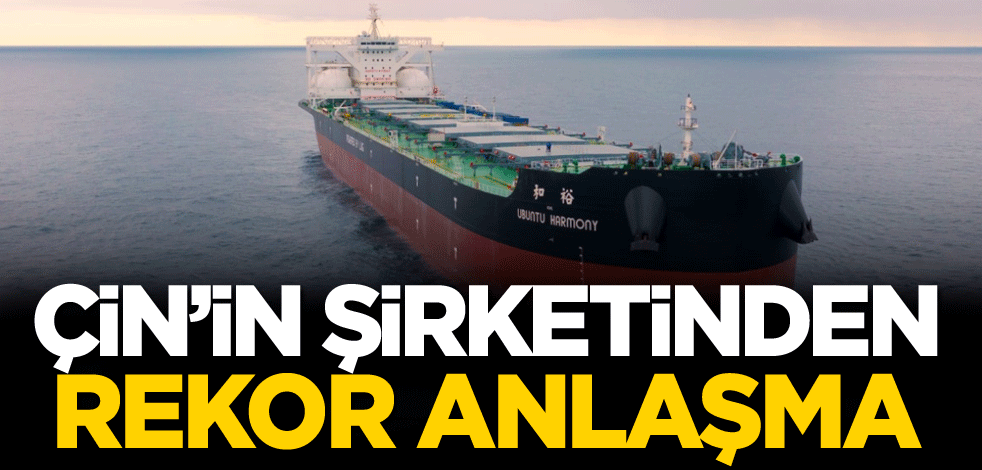 Çin'in şirketinden rekor anlaşma