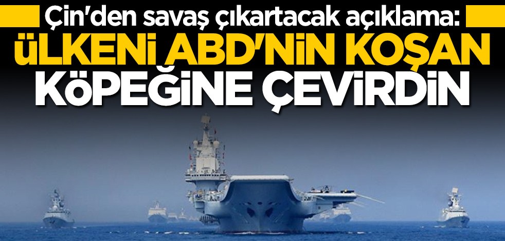 Çinli diplomattan savaş çıkartacak sözler: Ülkeni ABD'nin koşan köpeğine çevirdin