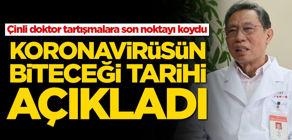 Çinli doktor tartışmalara son noktayı koydu! Koronavirüsün biteceği tarihi açıkladı