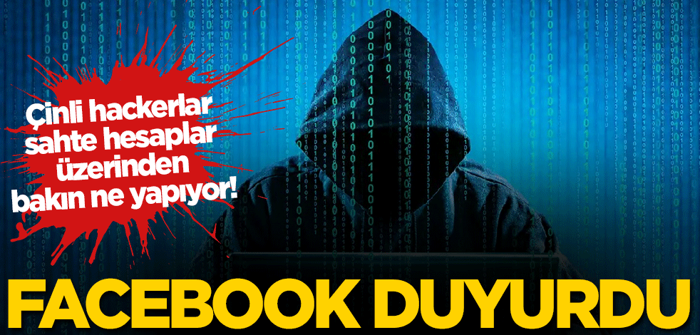 Çinli hackerlar, sahte hesaplar üzerinden bakın ne yapıyor! Facebook duyurdu
