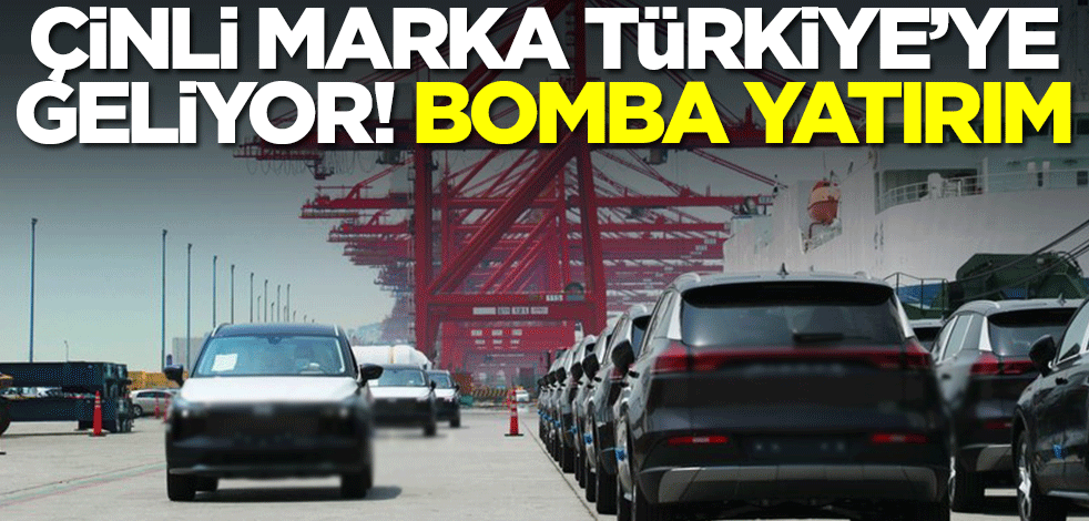 Çinli marka Türkiye'ye geliyor! Bomba yatırım