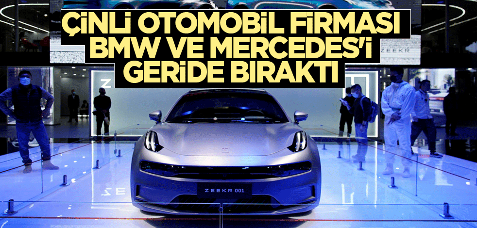 Çinli otomobil firması BMW ve Mercedes'i geride bıraktı