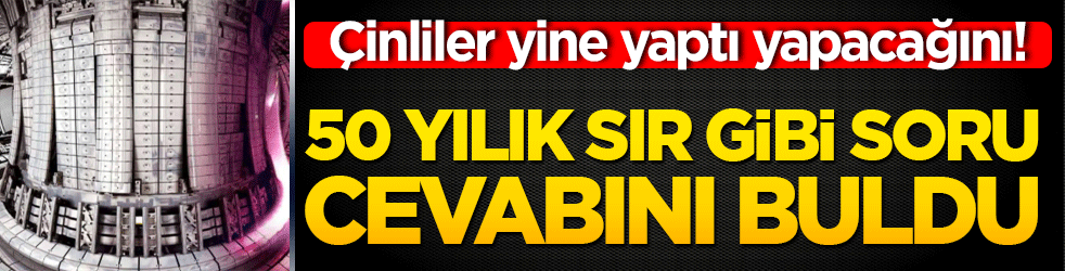 Çinliler yine yaptı yapacağını! 50 yılık sır gibi soru cevabını buldu