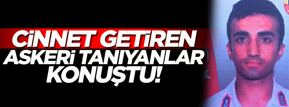 Cinnet getiren askeri tanıyanlar konuştu!