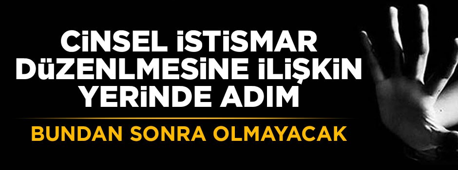 'Cinsel istismar' düzenlemesine yönelik yerinde adım
